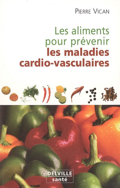 Les aliments pour prévenir les maladies cardio-vasculaires