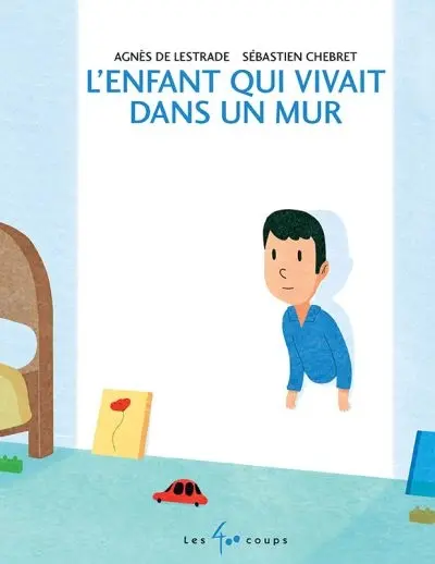 L'enfant qui vivait dans un mur