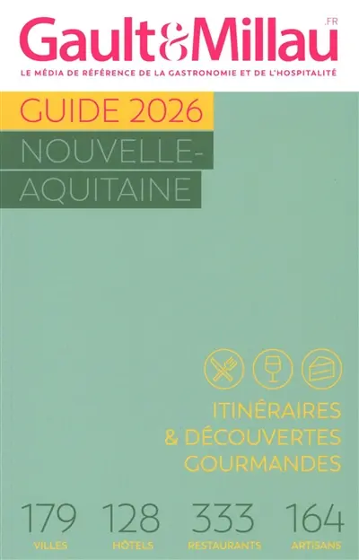Guide Nouvelle-Aquitaine : itinéraires & découvertes gourmandes 2026 : 179 villes, 128 hôtels, 333 restaurants, 164 artisans Guide Nouvelle-Aquitaine : itinéraires & découvertes gourmandes 2026 : 179 villes, 128 hôtels, 333 restaurants, 164 artisans