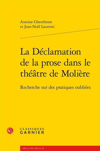 La déclamation de la prose dans le théâtre de Molière : recherche sur des pratiques oubliées