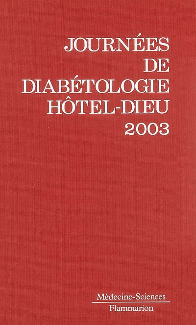 Journées annuelles de diabétologie de l'Hôtel-Dieu : 15, 16 et 17 mai 2003