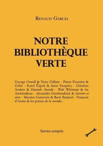 Notre bibliothèque verte. Vol. 2. George Orwell & Terry Gilliam, Pierre Fournier & Gébé, Karel Capek & Saint-Exupéry...