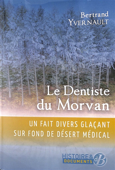 le dentiste du morvan : un fait divers glaçant sur fond de désert médical