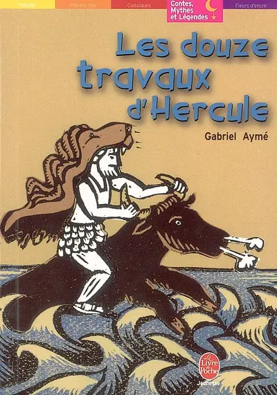 Les douze travaux d'Hercule : récits des temps mythologiques