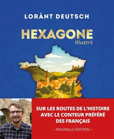 Hexagone illustré : sur les routes de l'histoire avec le conteur préféré des Français