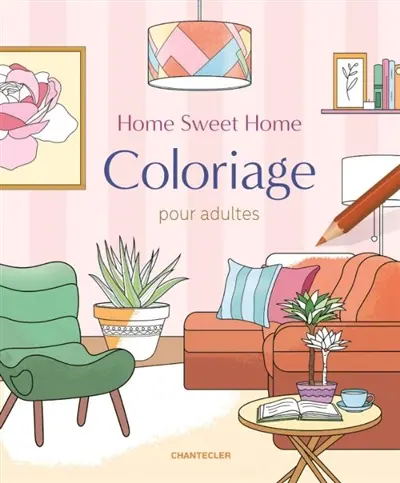 Home sweet home : coloriage pour adultes Home sweet home : coloriage pour adultes