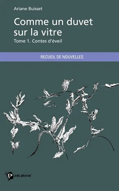 Comme un duvet sur la vitre : Tome 1 : Contes d'éveil