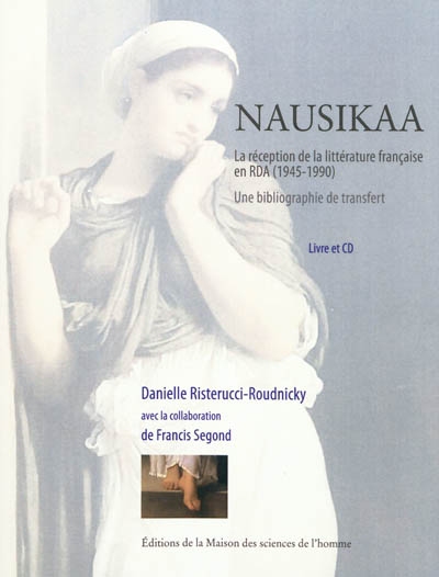 Nausikaa : la réception de la littérature française en RDA (1945-1990) : une bibliographie de transfert