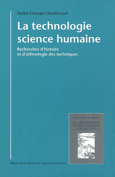 La technologie, science humaine : recherches d'histoire et d'ethnologie des techniques