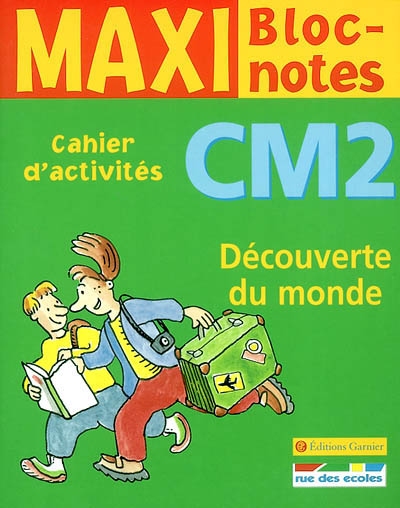 Découverte du monde CM2 : cahier d'activités