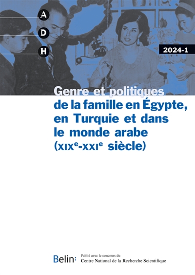 Annales de démographie historique, n° 1 (2024). Genre et politiques de la famille en Egypte, en Turquie et dans le monde arabe (XIXe-XXIe siècle)