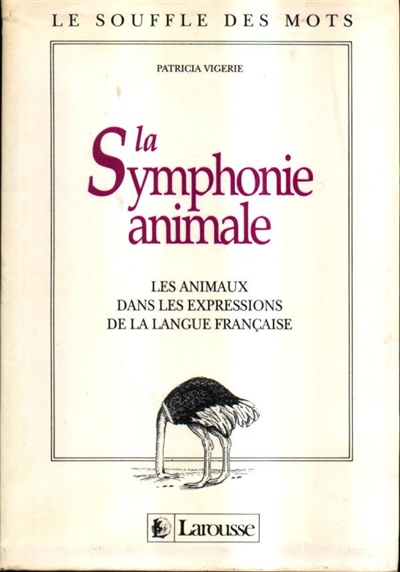 La Symphonie animale : les animaux dans les expressions de la langue française