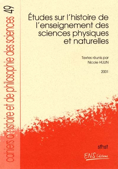 Etudes sur l'histoire de l'enseignement des sciences physiques et naturelles