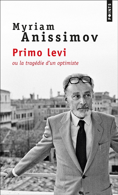 Primo Levi ou La tragédie d'un optimiste : biographie - Myriam Anissimov