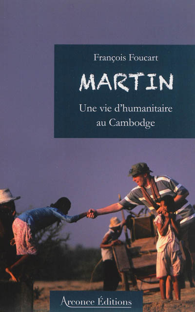 Martin : une vie d'humanitaire au Cambodge