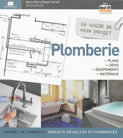 Le guide de mon projet plomberie : plans, devis, équipements & matériaux