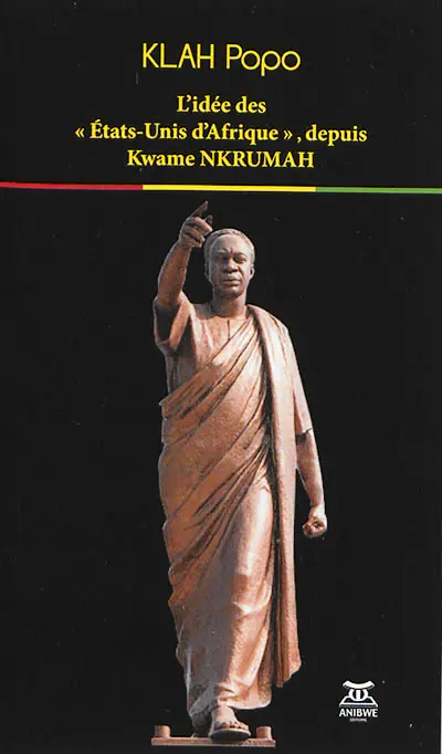 L'idée des Etats-Unis d'Afrique, depuis Kwame Nkrumah
