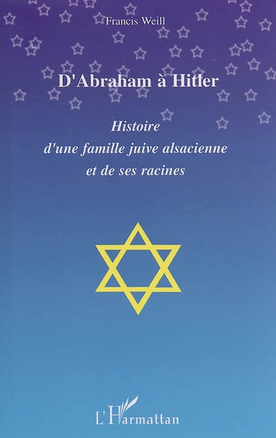 D'Abraham à Hitler : histoire d'une famille juive alsacienne et de ses racines racontée à une petite Québecoise
