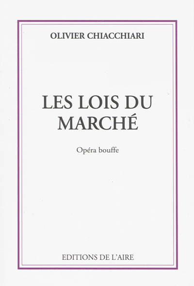 Les lois du marché : opéra bouffe