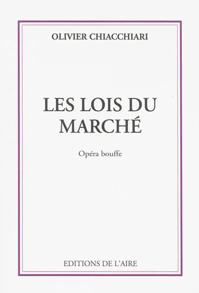 Les lois du marché : opéra bouffe