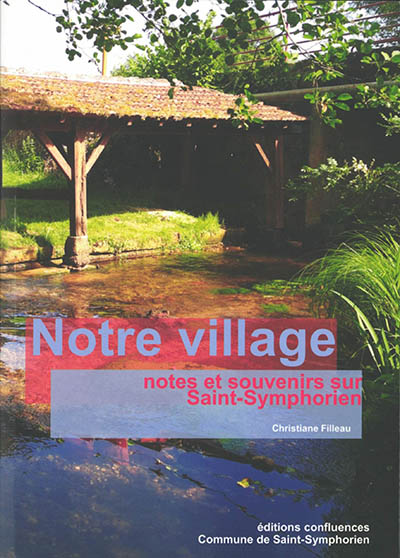 Notre village : notes et souvenirs sur Saint-Symphorien