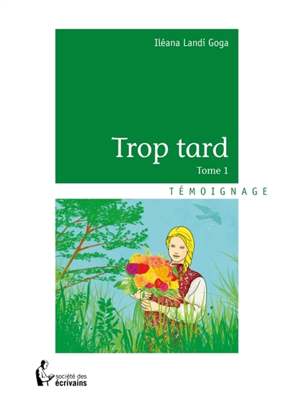 Trop tard : Tome 1