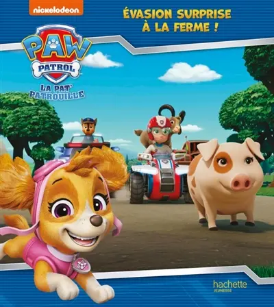 La Pat' Patrouille. Evasion surprise à la ferme !