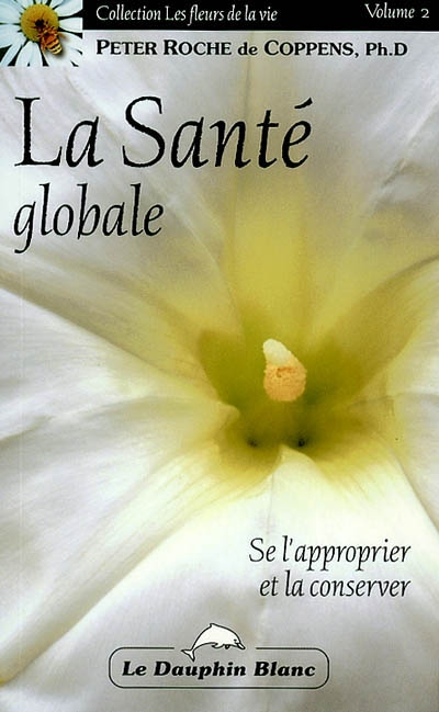 La Santé globale, physique, psychologique et spirituelle