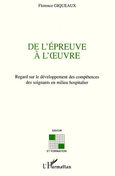 De l'épreuve à l'oeuvre : regard sur le développement des compétences des soignants en milieu hospitalier