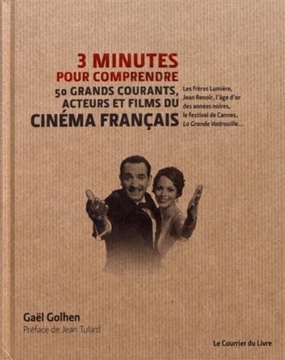 3 minutes pour comprendre les 50 grands courants, acteurs et films du cinéma français