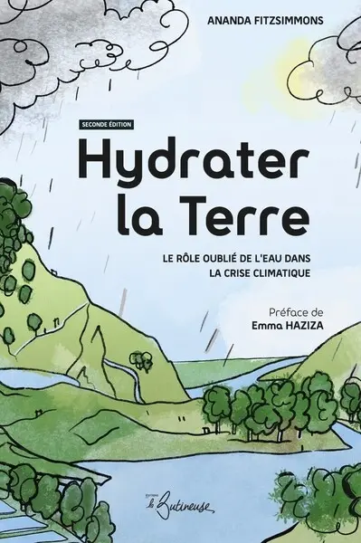Hydrater la Terre : le rôle oublié de l'eau dans la crise climatique Hydrater la Terre : le rôle oublié de l'eau dans la crise climatique