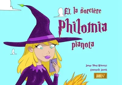 Et la sorcière Philomia pianota
