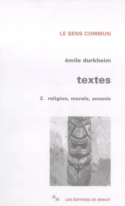 Textes. Vol. 2. Religion, morale, anomie