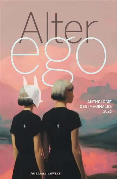 Alter ego : anthologie des Imaginales 2026
