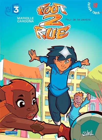 Foot 2 rue. Vol. 18. Peur de se perdre