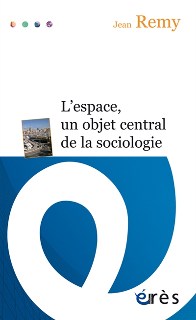 L'espace, un objet central de la sociologie