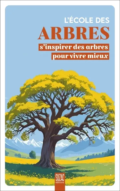 L'école des arbres : s'inspirer des arbres pour vivre mieux