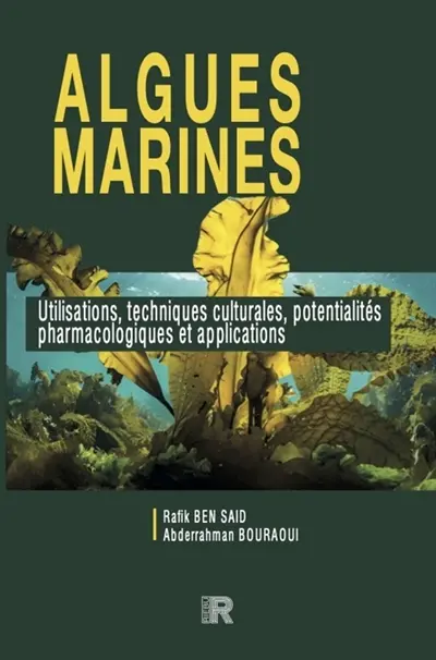 ALGUES MARINES Utilisations, techniques culturales, potentialités pharmacologiques et applications ALGUES MARINES Utilisations, techniques culturales, potentialités pharmacologiques et applications