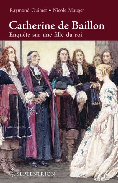 Catherine de Baillon : enquête sur une fille du roi