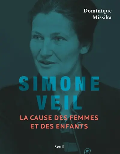 Simone Veil : la cause des femmes et des enfants