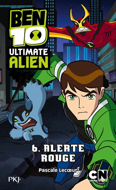 Ben 10 Ultimate Alien. Vol. 6. Alerte rouge