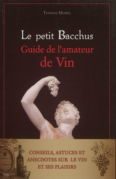 Le petit Bacchus : guide de l'amateur de vin
