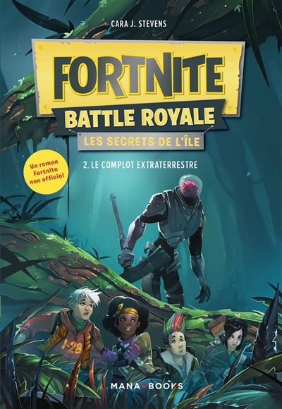 Fortnite Battle Royale : les secrets de l'île. Vol. 2. Le complot extraterrestre