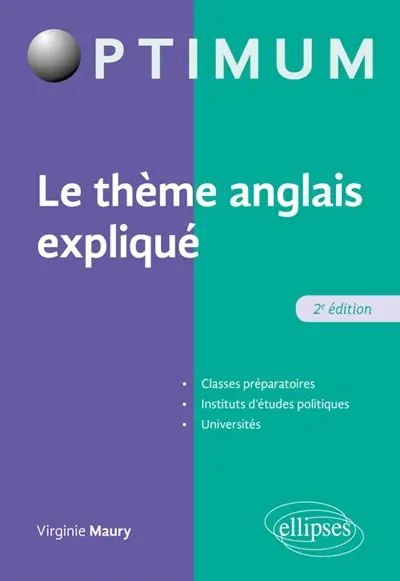 Le thème anglais expliqué : classes préparatoires, instituts d'études politiques, universités