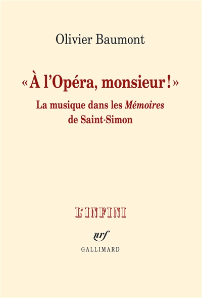 A l'Opéra, monsieur ! : la musique dans les Mémoires de Saint-Simon