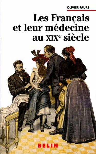 Les Français et leur médecine au XIXe siècle