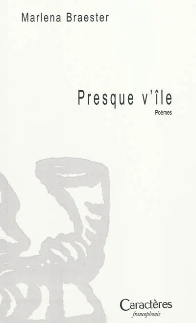 Presque v'île : poèmes