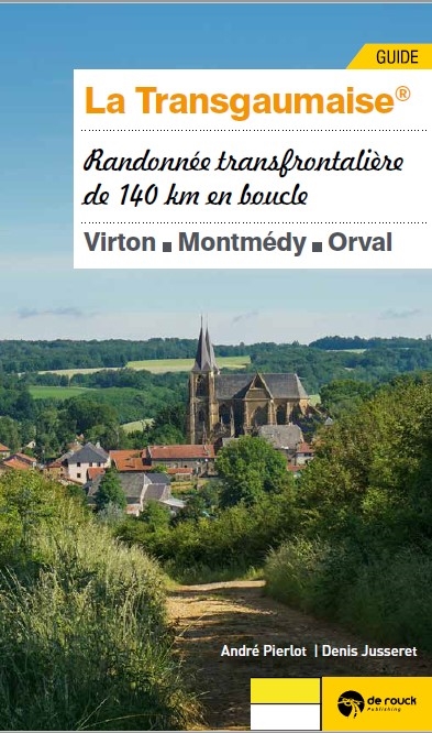 La Transgaumaise : randonnée transfrontalière de 140 km en boucle : Virton, Montmédy, Orval