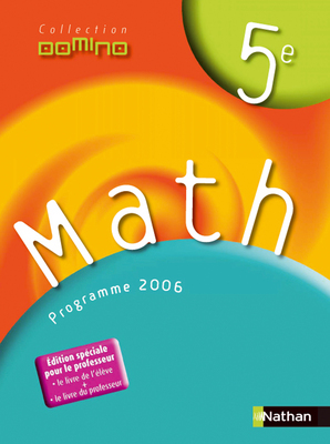 Math 5e : édition spéciale du professeur (livre de l'élève et livre du professeur) : programme 2006