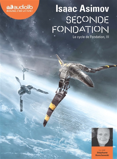 Le cycle de Fondation. Vol. 3. Seconde Fondation